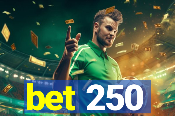 bet 250